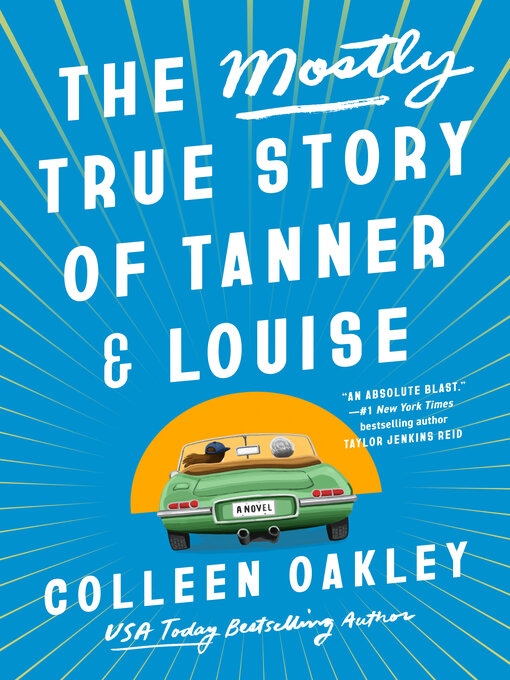 Title details for The Mostly True Story of Tanner & Louise by Colleen Oakley - Wait list